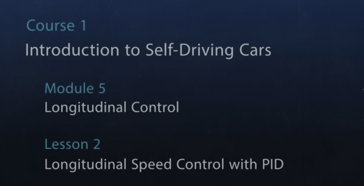 自动驾驶 52 Lesson 2: Longitudinal Speed Control with PID